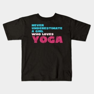 Never underestimate a girl who loves yoga Kids T-Shirt